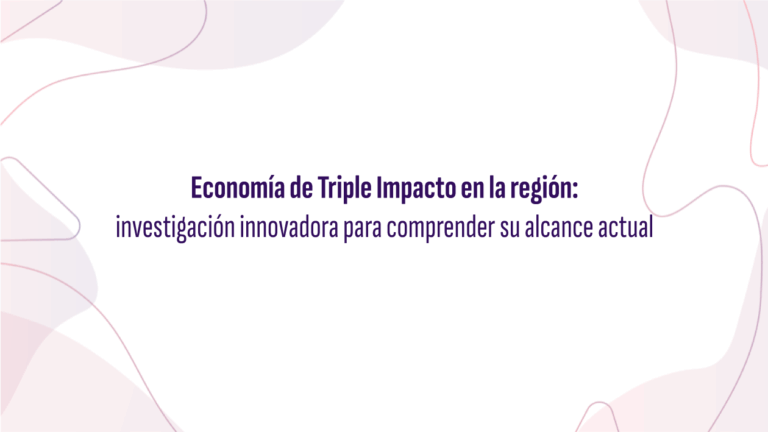 Economía de Triple Impacto en la región: investigación innovadora para ...