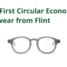 The First Circular Economy Eyewear from Flint